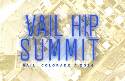 2026 Vail Hip Summit Welcomes Global Leaders in Hip Preservation